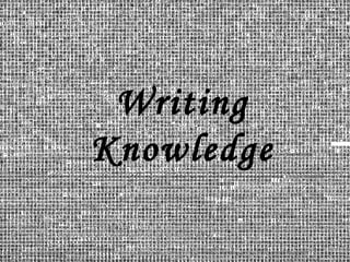 Writing Knowledge 