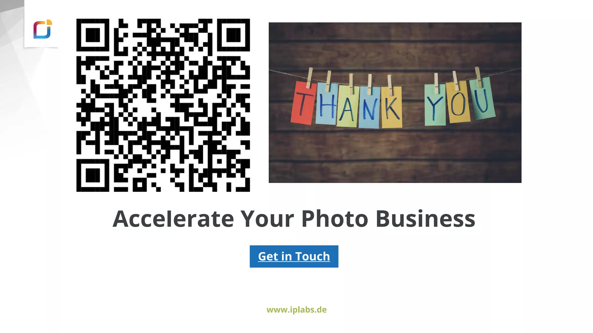 www.iplabs.de Accelerate Your Photo Business Get in Touch 