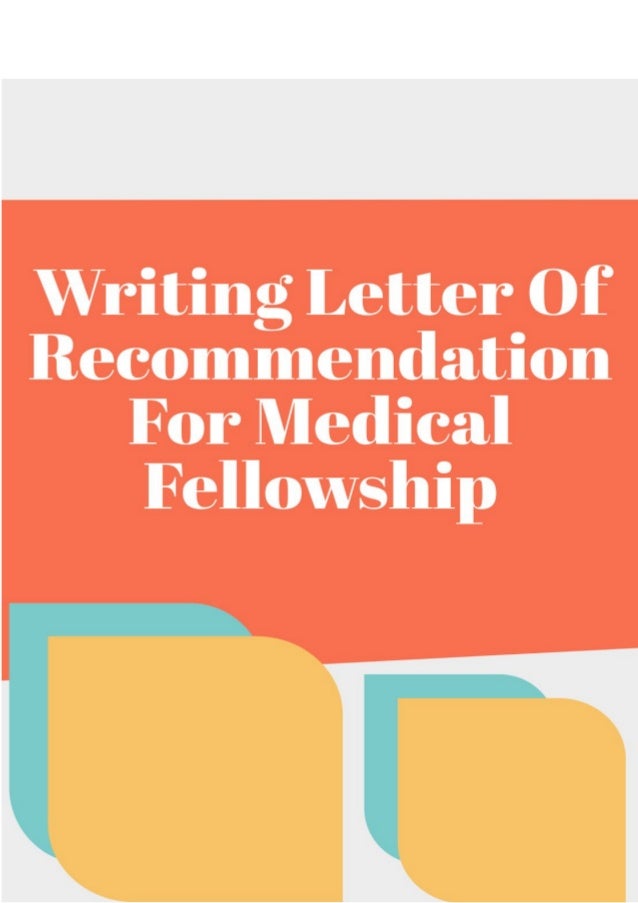 writing letter of recommendation for medical fellowship how to begin letter of recommendation