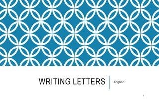 WRITING LETTERS English
1
 