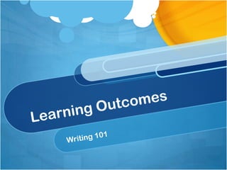 Learning Outcomes Writing 101 