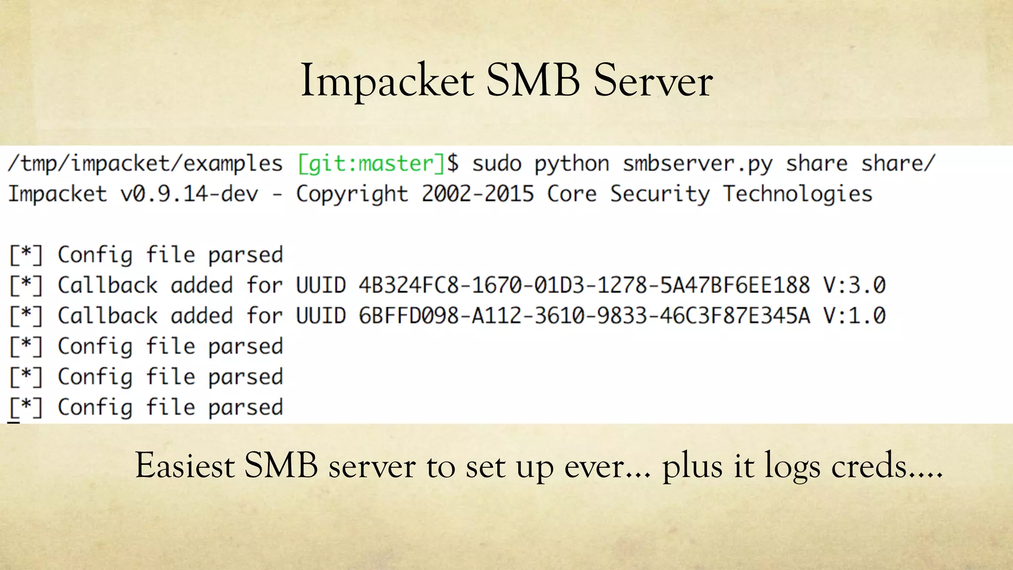 Impacket SMB Server
Easiest SMB server to set up ever… plus it logs creds....
 