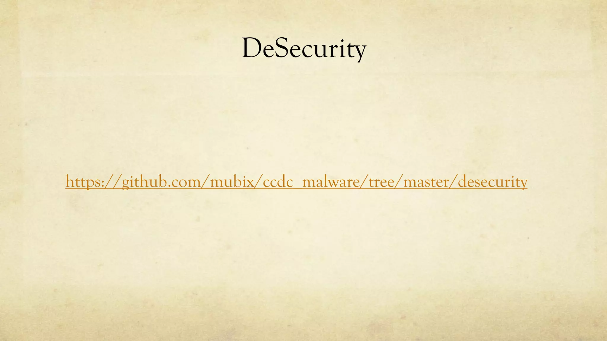 DeSecurity
https://github.com/mubix/ccdc_malware/tree/master/desecurity
 
