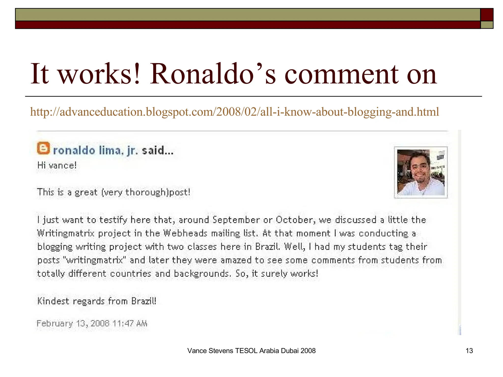 It works! Ronaldo’s comment on http://advanceducation.blogspot.com/2008/02/all-i-know-about-blogging-and.html 