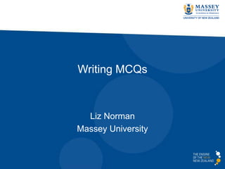 Writing MCQs

Liz Norman
Massey University

 