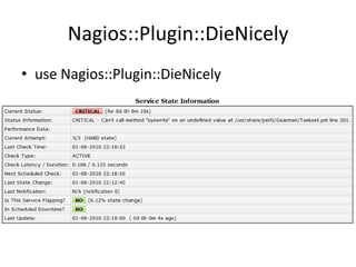 Nagios::Plugin::DieNicely
• use Nagios::Plugin::DieNicely

 
