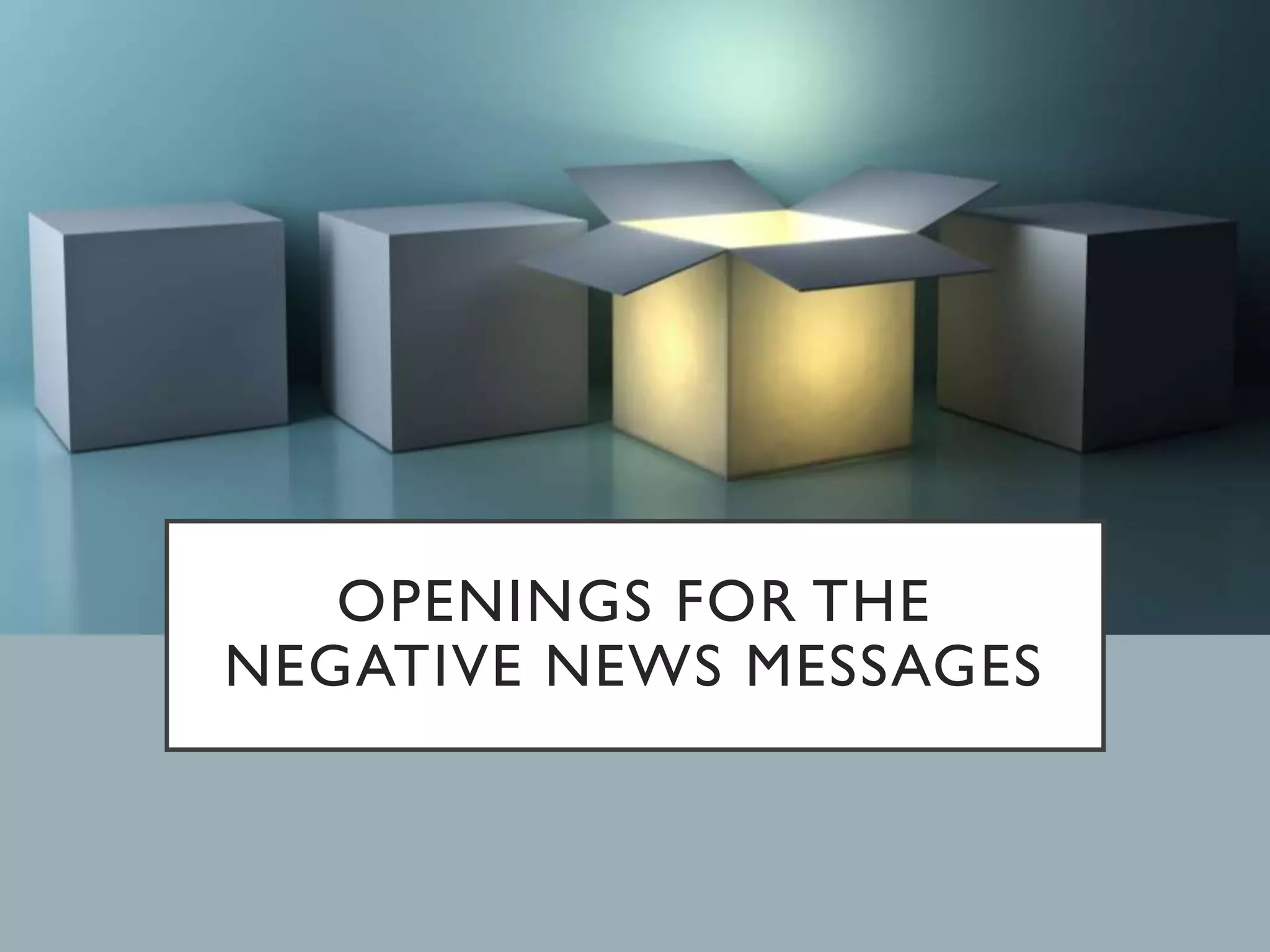 OPENINGS FOR THE
NEGATIVE NEWS MESSAGES
 