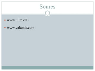 Soures
 www. ulm.edu
 www.valamis.com
 