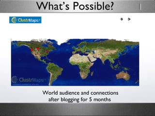 What’s Possible? World audience and connections after blogging for 5 months  