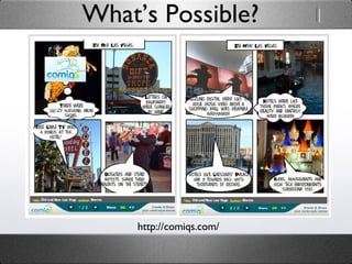 What’s Possible? http://comiqs.com/ 