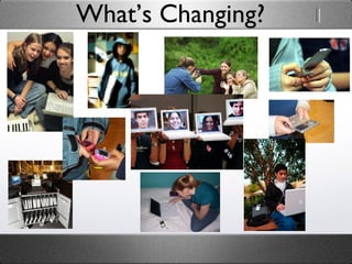 What’s Changing? 