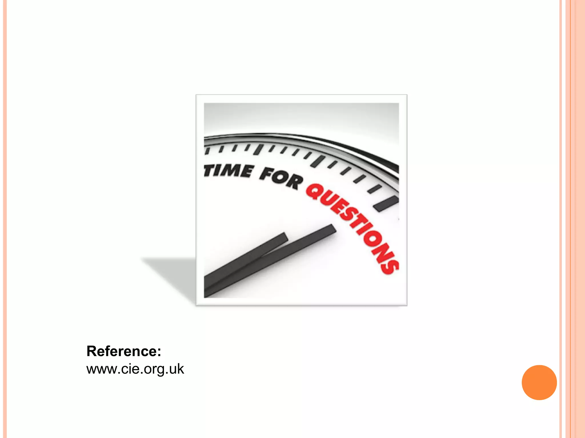 Reference:
www.cie.org.uk

 