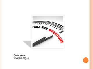 Reference:
www.cie.org.uk

 