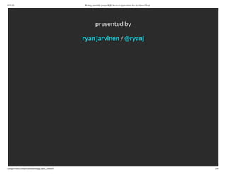 9/21/13 Writing portable postgreSQL-backed applications for the Open Cloud
ryanjarvinen.com/presentations/pg_open_cloud/#/ 2/48
presented by
/ryan jarvinen @ryanj
 