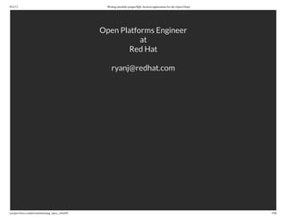 9/21/13 Writing portable postgreSQL-backed applications for the Open Cloud
ryanjarvinen.com/presentations/pg_open_cloud/#/ 3/48
Open Platforms Engineer
at
Red Hat
ryanj@redhat.com
 