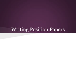 Writing Position Papers
 