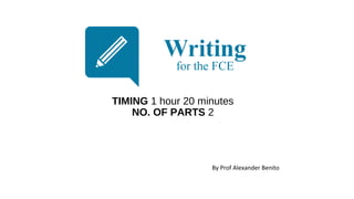 TIMING 1 hour 20 minutes
NO. OF PARTS 2
By Prof Alexander Benito
 