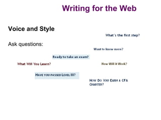 Writing for the Web

Voice and Style

Ask questions:
 
