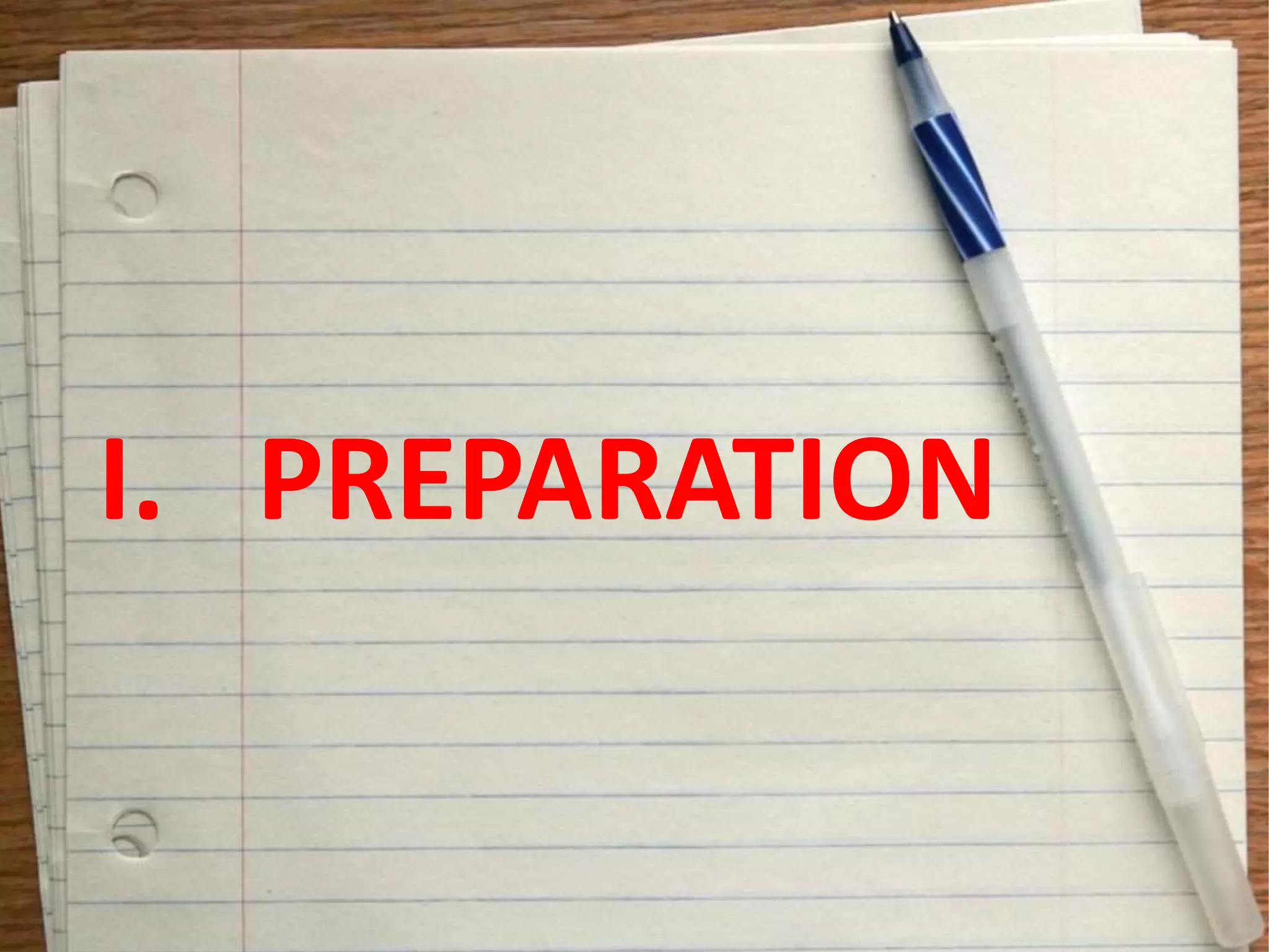 I. PREPARATION