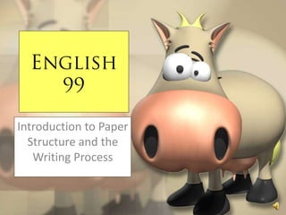 Introduction to Paper
  Structure and the
   Writing Process
 