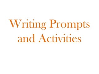 Writing Prompts and Activities 