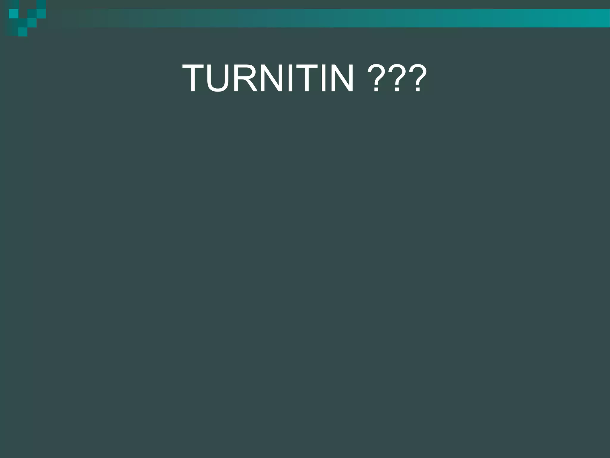 TURNITIN ???
 