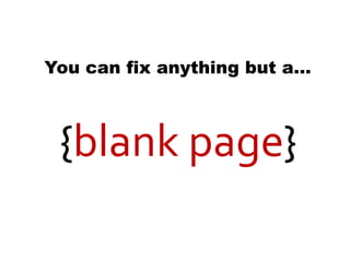 You can fix anything but a…



 {blank page}
 