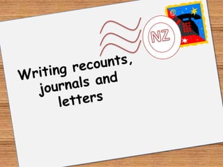 Writing recounts, journals and letters NZ 