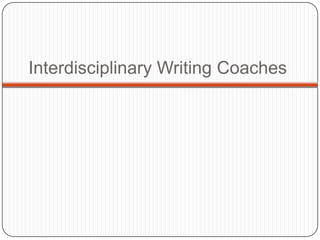 Interdisciplinary Writing Coaches
 