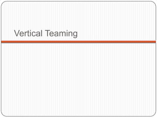 Vertical Teaming
 