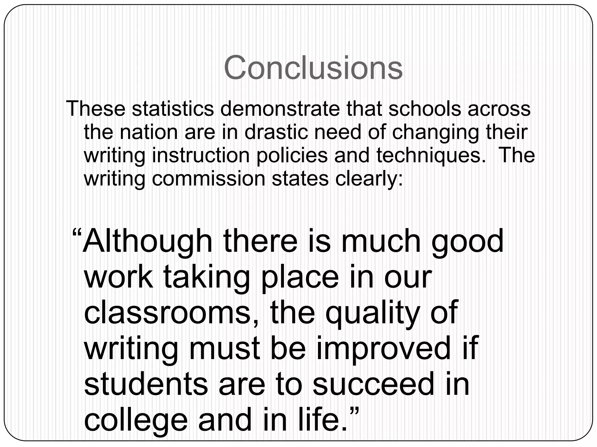 Secondary schools found to neglect significant writing instruction.