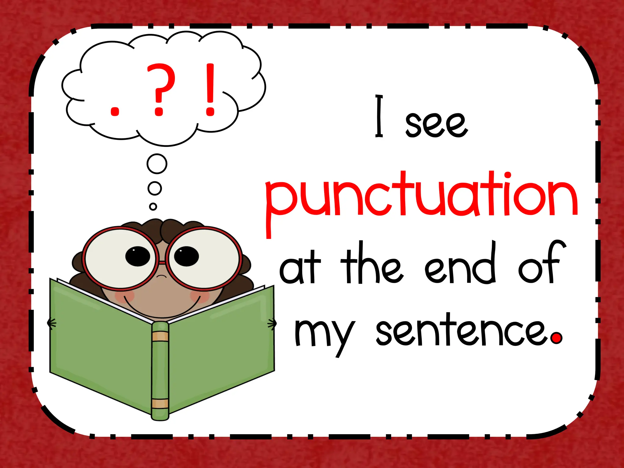 I see
punctuation
at the end of
my sentence
. ? !