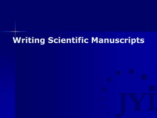 Writing Scientific Manuscripts
 