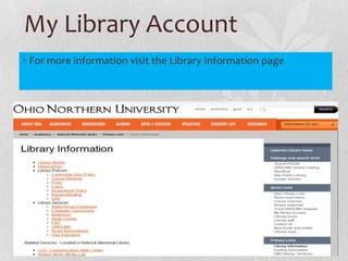 My Library Account
• For more information visit the Library Information page
 