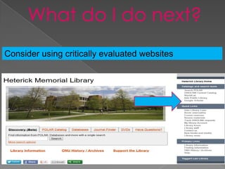 Consider using critically evaluated websites
 
