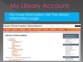    For more information visit the Library
    Information page
 