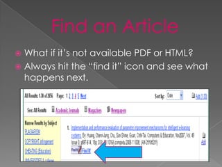  What if it’s not available PDF or HTML?
 Always hit the “find it” icon and see what
  happens next.
 