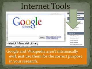 Google and Wikipedia aren’t intrinsically
evil, just use them for the correct purpose
in your research.

 