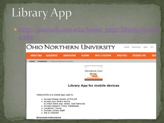  http://journals.onu.edu/home_page/libinfo/mobil

e.cfm

 