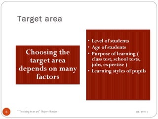 Target area 03/19/11 " Teaching is an art"  Rajeev Ranjan 