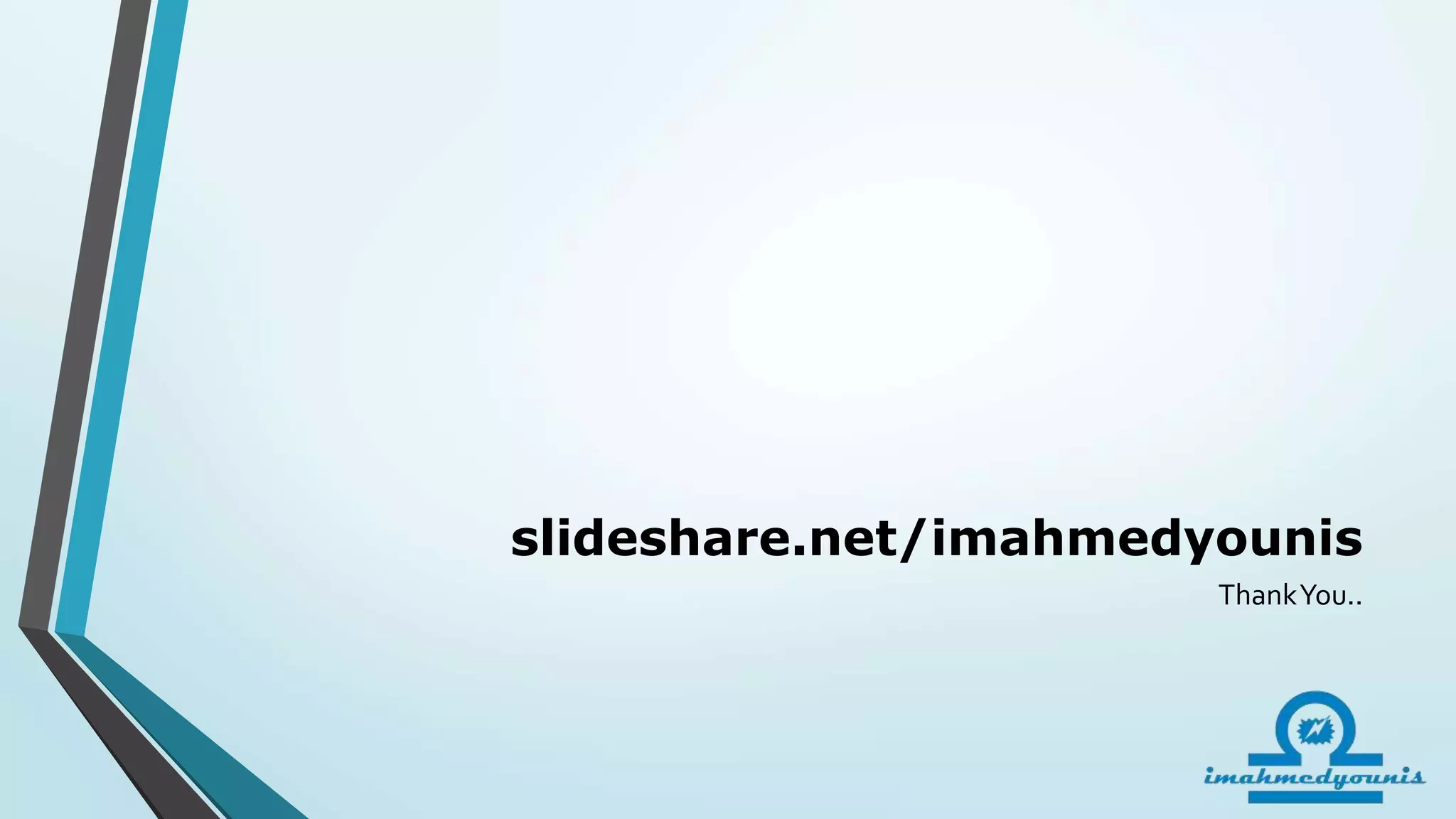 slideshare.net/imahmedyounis
ThankYou..
 