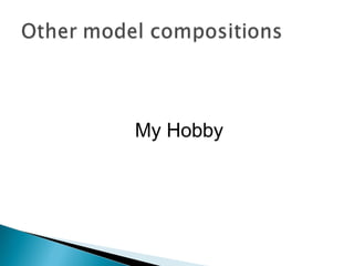 My Hobby
 