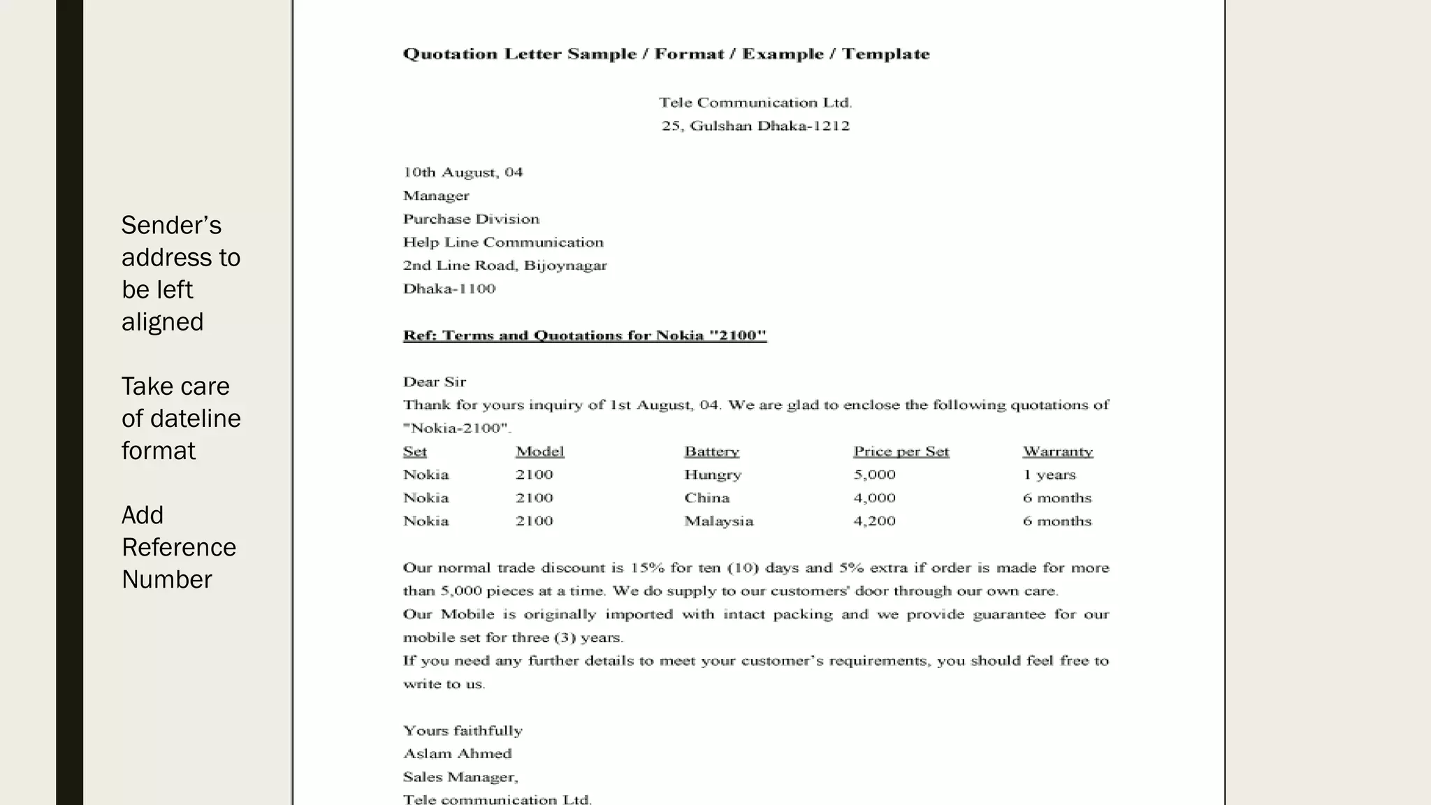 Sender’s
address to
be left
aligned
Take care
of dateline
format
Add
Reference
Number
 