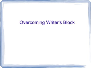 Overcoming Writer's Block
 