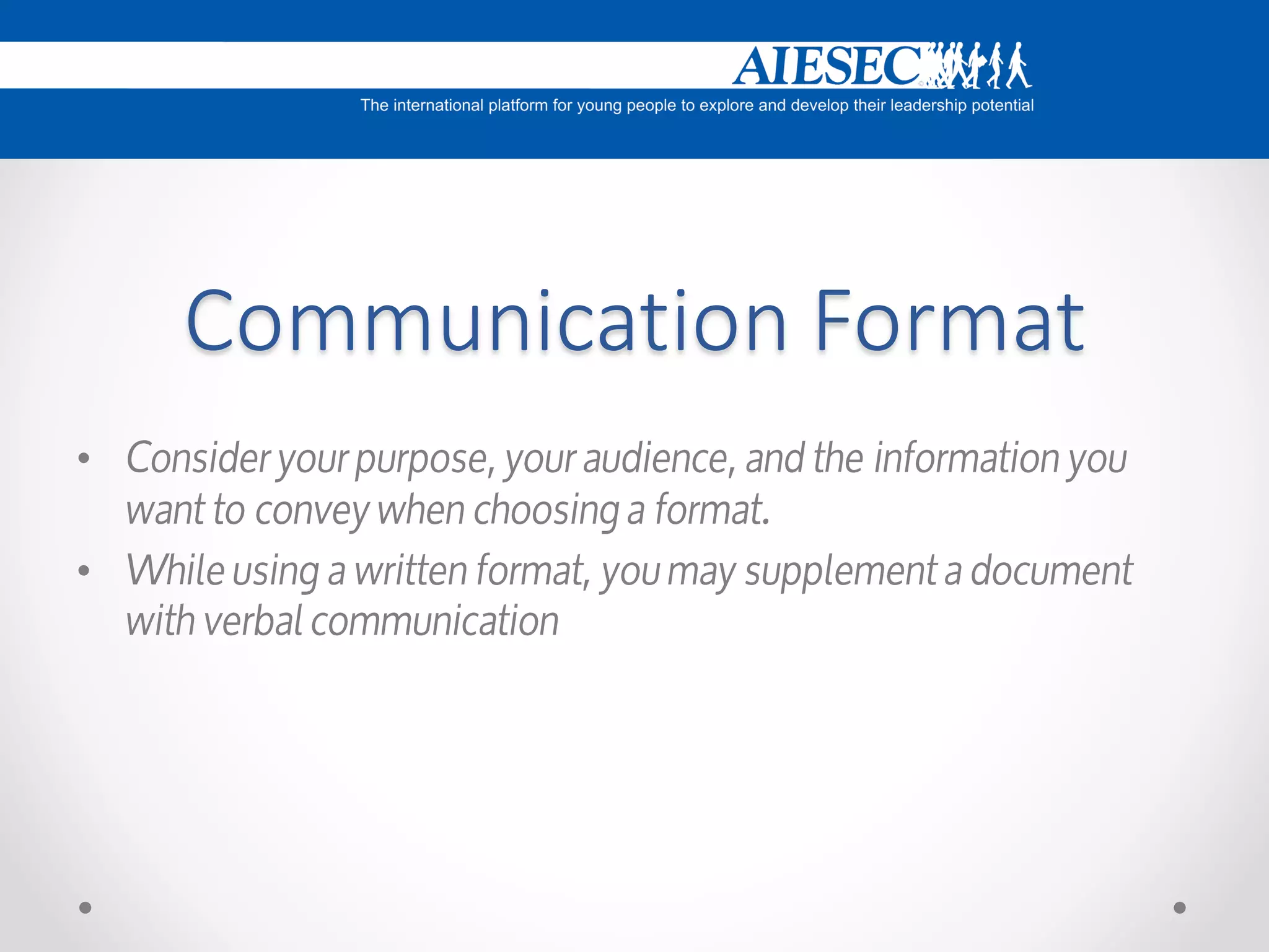 Communication Format
•

•

 