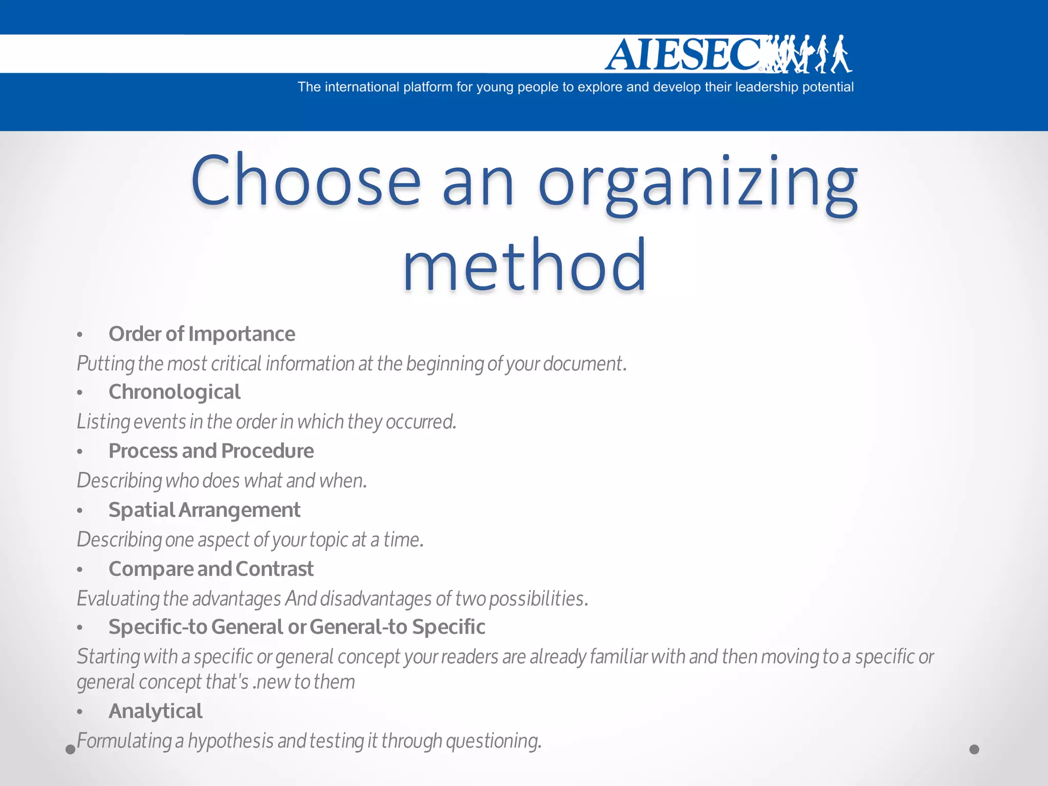 Choose an organizing
method
•
•

•
•
•
•

•

 