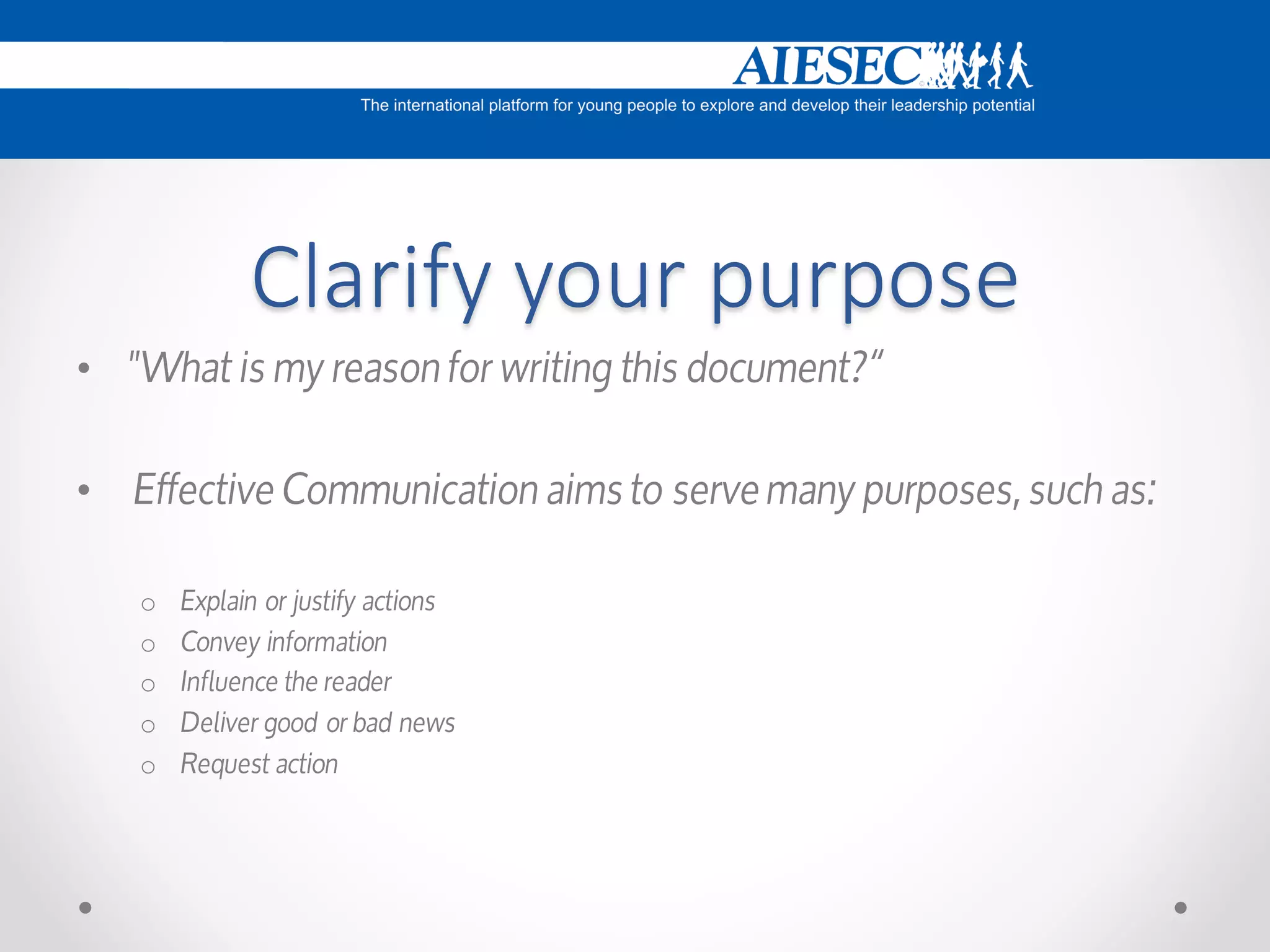 Clarify your purpose
•
•
o
o
o
o
o

 