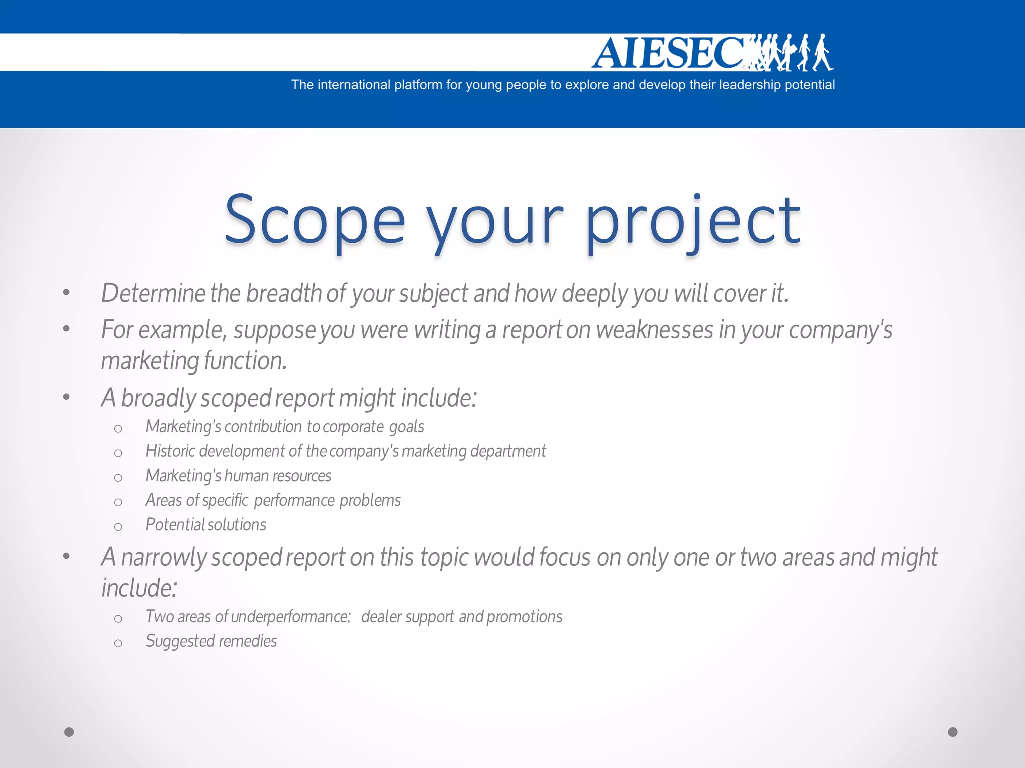 Scope your project
•
•
•
o
o
o
o
o

•
o
o

 