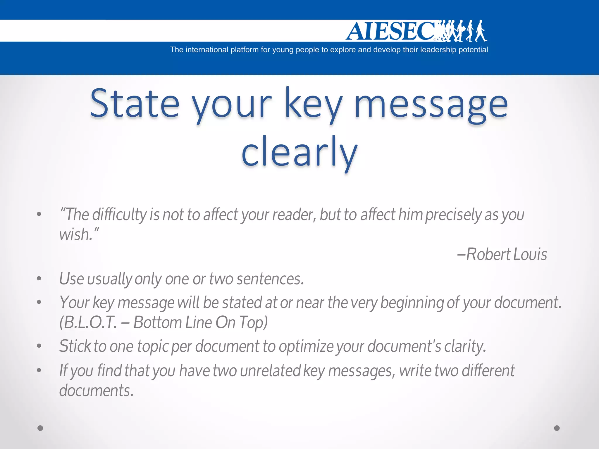 State your key message
clearly
•

•
•
•
•

 
