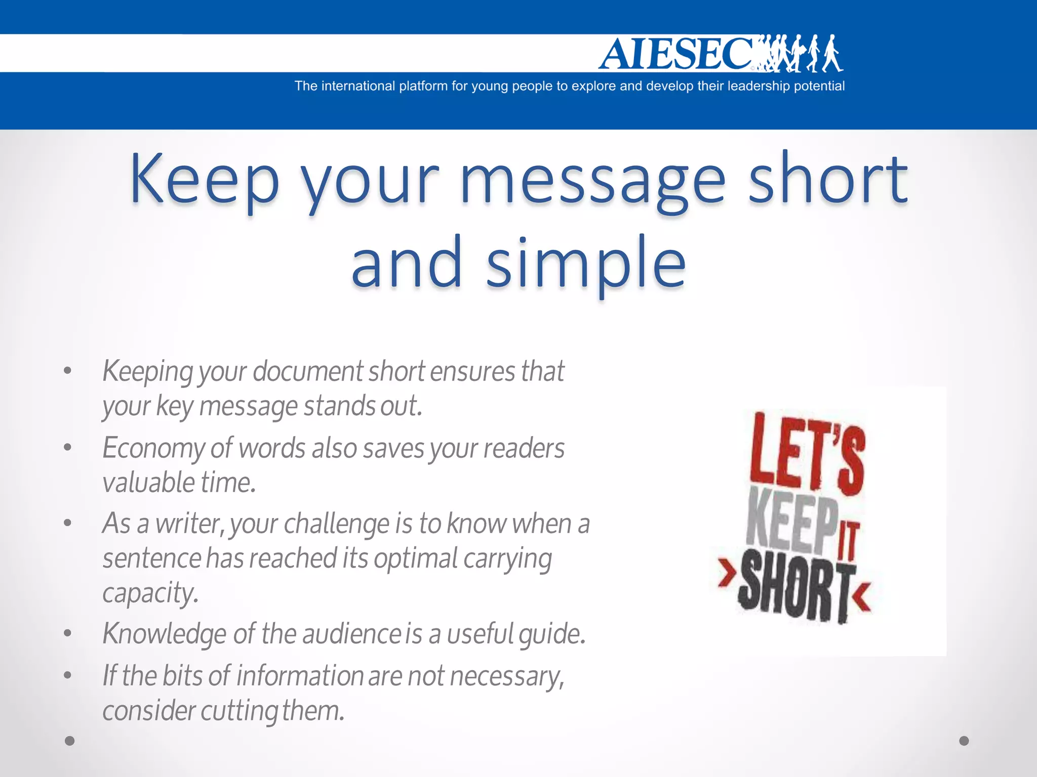 Keep your message short
and simple
•
•

•

•
•

 